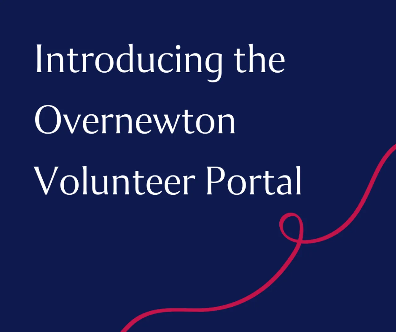 Image used to introducing the Overnewton Volunteer Portal, featuring a red journey loop graphic device.