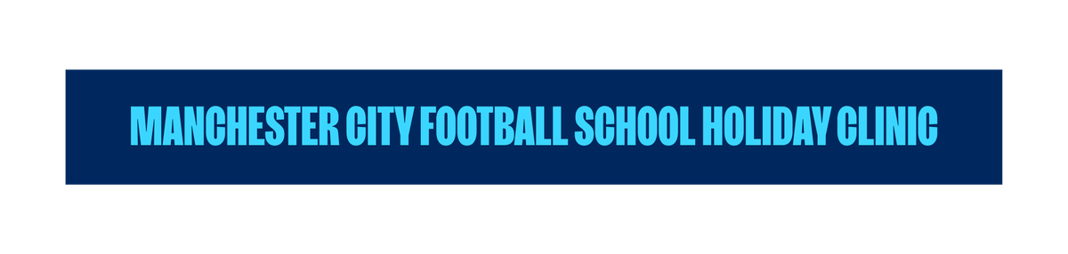 Manchester City Football School Holiday Clinic